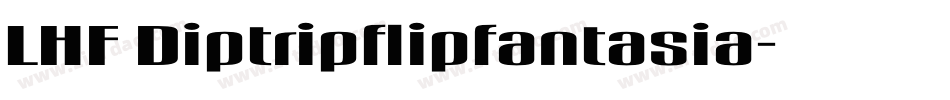 LHF Diptripflipfantasia字体转换